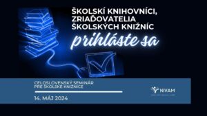 Celoslovenský online seminár pre školské knižnice poskytne školským knihovníkom a riaditeľom škôl praktické aj teoretické informácie, ktoré ocenia pri výkone odborných činností v školskej knižnici.