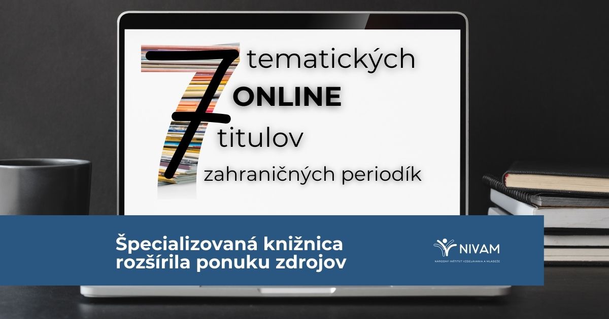 Špecializovaná knižnica NIVaM ponúka vybrané tituly zahraničných periodík k pedagogike a vzdelávaniu