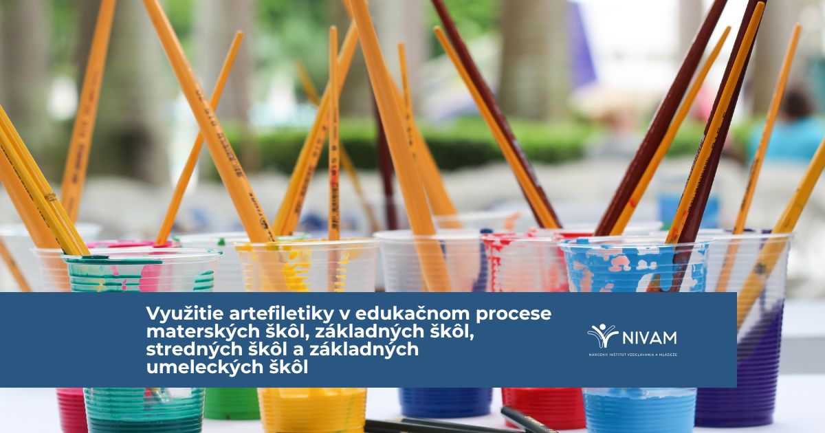 Program inovačného vzdelávania | Využitie artefiletiky v edukačnom procese materských škôl, základných škôl, stredných škôl a základných umeleckých škôl