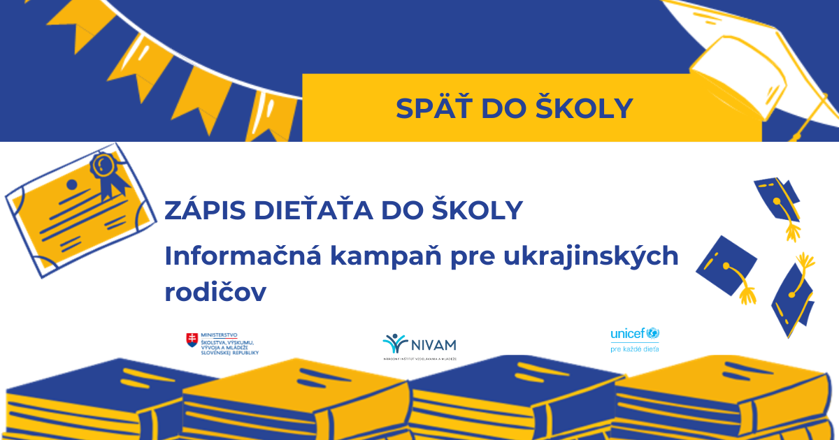 Informačná kampaň pre ukrajinských rodičov – Zápis dieťaťa do školy Зарахування дитини до школи - Інформація для українських батьків