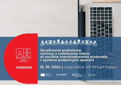 WEBINÁR | Skvalitnenie podmienok výchovy a vzdelávania žiakov zo sociálne znevýhodneného prostredia v systéme podporných opatrení