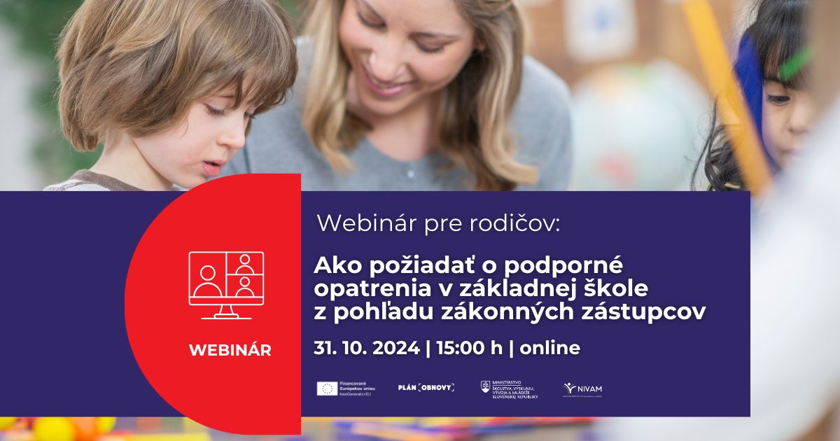 webinár Ako požiadať o podporné opatrenia v ZŠ z pohľadu zákonných zástupcov