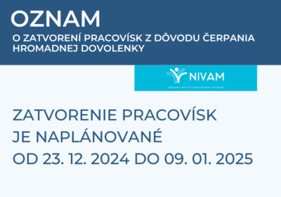 OZNAM o zatvorení pracovísk z dôvodu čerpania hromadnej dovolenky