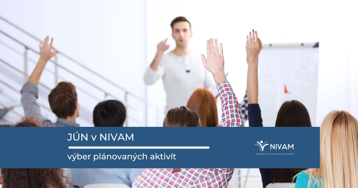 Jún v NIVaM - prehľad vybraných vzdelávacích aktivít v mesiaci jún